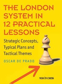 bokomslag The London System in 12 Practical Lessons
