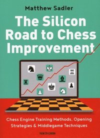 bokomslag The Silicon Road To Chess Improvement