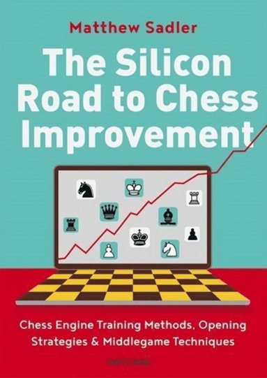 Matthew Sadler - Silicon Road To Chess Improvement, Häftad