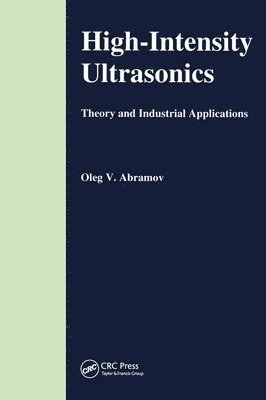 O V Abramov - High-Intensity Ultrasonics, Inbunden