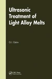 bokomslag Ultrasonic Treatment of Light Alloy Melts