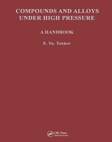 E. Yu Tonkov - Compounds and Alloys Under High Pressure, Inbunden