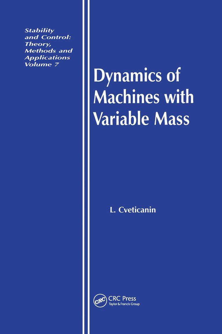 L Cveticanin, L. Cveticanin - Dynamics of Machines with Variable Mass, Inbunden