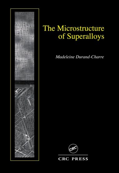 Madeleine Durand-Charre - Microstructure of Superalloys, Inbunden