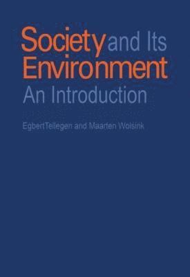 Egbert Tellegen, Maarten Wolsink - Society and Its Environment, Inbunden. Tillgänglighet: Tillfälligt slut