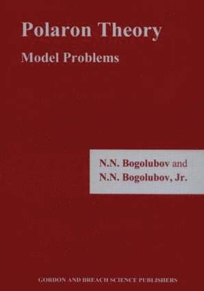 N. N. Bogolubov Jr., Russia) Bogolubov Jr., N. N. (V. A. Steklov Mathematics Institute, N. N. Bogolubov Jr - Polaron Theory, Inbunden