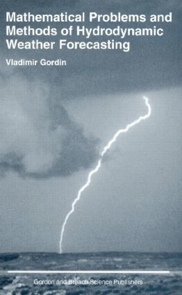 Vladimir Gordin - Mathematical Problems and Methods of Hydrodynamic Weather Forecasting, Inbunden