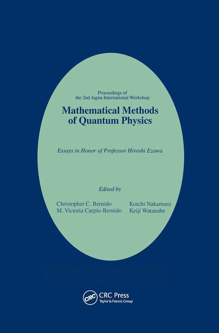 C. C. Bernido, M. V. Carpio-Bernido, K. Watanabe, C C Bernido, M V Carpio-Bernido, K Nakamura, K. Watanabe, C. C. Bernido, M. V. Carpio-Bernido, K. Nakamura - Mathematical Methods of Quantum Physics: 2nd Jagna International Workshop, Inbunden