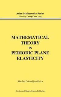 bokomslag Mathematical Theory in Periodic Plane Elasticity