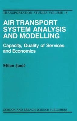 Milan Janic, Milan (Loughborough University) Janic - Air Transport System Analysis and Modelling, Inbunden