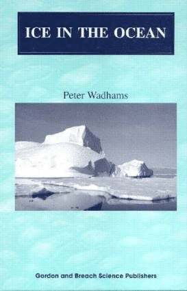Peter Wadhams, Peter (p.wadhams@damtp.ac.uk Undeliverable Oct 20. Case 1686327) Wadhams - Ice in the Ocean, Inbunden