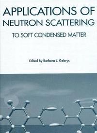 bokomslag Applications of Neutron Scattering to Soft Condensed Matter