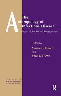 bokomslag The Anthropology of Infectious Disease