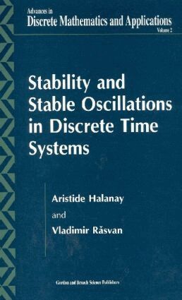 Aristide Halanay, Vladimir Rasvan - Stability and Stable Oscillations in Discrete Time Systems, Inbunden