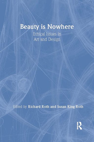 Saul Ostrow, Susan King Roth - Beauty is Nowhere, Inbunden