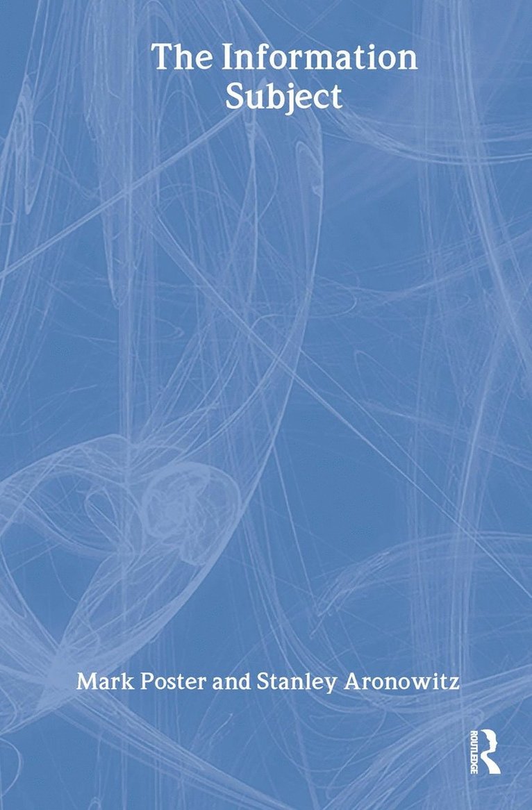 Mark Poster, Stanley Aronowitz - Information Subject, Inbunden