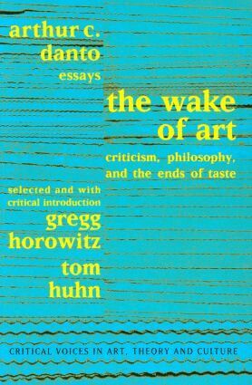 Arthur C. Danto, Gregg Horowitz, Tom Huhn, Saul Ostrow - Wake of Art, Häftad