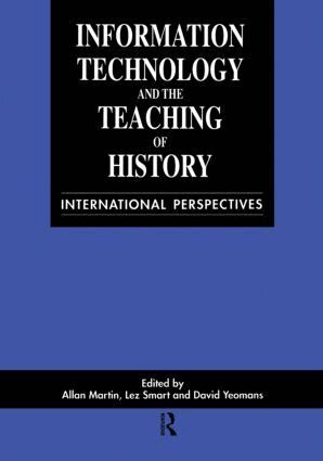 Allan Martin, Lez Smart, David Yeomans - Information Technology in the Teaching of History, Häftad