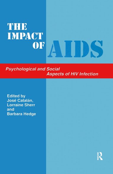 Jose Catalan, Barbara Hedge - Impact of AIDS: Psychological and Social Aspects of HIV Infection, Inbunden