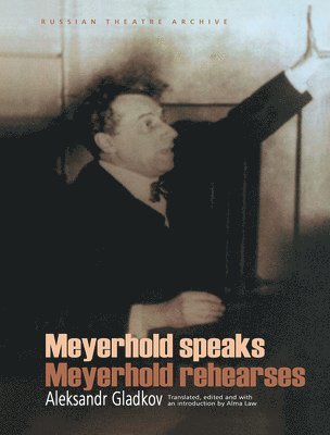 Meyerhold Speaks/Meyerhold Rehearse 1