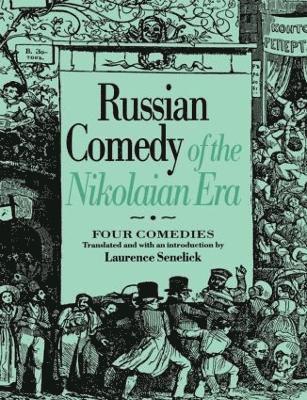 Laurence Senelick - Russian Comedy of the Nikolaian Rea, Häftad