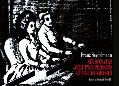 Bernard Brauchli - Six Sonatas for Two Persons at One Keyboard, Inbunden