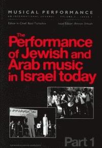 bokomslag The Performance of Jewish and Arab Music in Israel Today