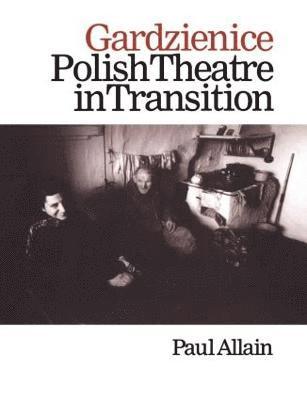 Gardzienice: Polish Theatre in Transition 1