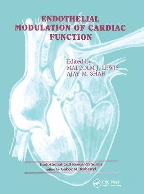 Malcolm J Lewis, Ajay M Shah, Malcolm J. Lewis, Ajay M. Shah - Endothelial Modulation of Cardiac Function, Inbunden