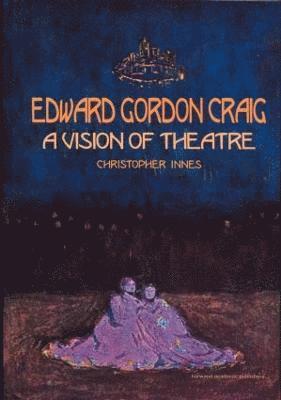 Edward Gordon Craig: A Vision of Theatre 1