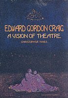 Christopher Innes - Edward Gordon Craig: A Vision of Theatre, Häftad