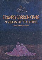 Edward Gordon Craig: A Vision of Theatre 1