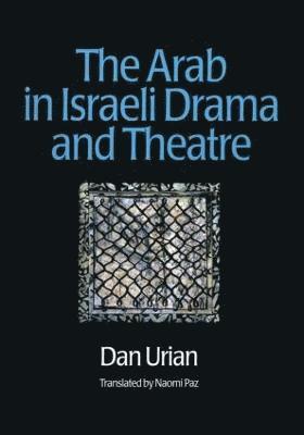 The Arab in Israeli Drama and Theatre 1