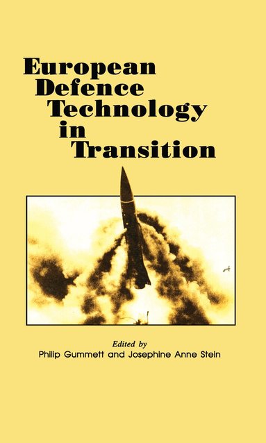 Philip Gummett, Josephine Ann Stein - European Defence Technology in Transition, Inbunden