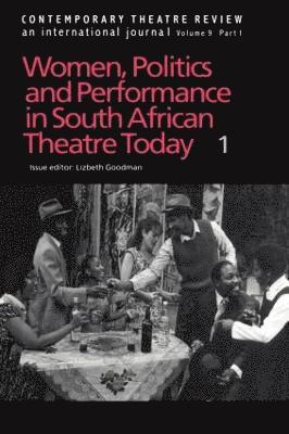 Lizbeth Goodman - Women, Politics and Performance in South African Theatre Today, Häftad