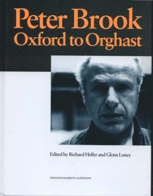 Peter Brook: Oxford to Orghast 1