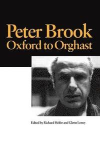bokomslag Peter Brook: Oxford to Orghast