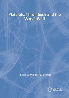 Platelets, Thrombosis and the Vessel Wall 1