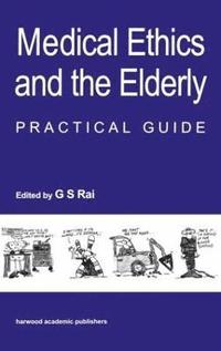 bokomslag Medical Ethics and the Elderly: practical guide