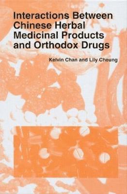 Kelvin Chan, Lily Cheung, China) Chan, Kelvin (Hong Kong Baptist University, Kowloon, UK) Cheung, Lily (Chung San School of Acupuncture, London - Interactions Between Chinese Herbal Medicinal Products and Orthodox Drugs, Inbunden