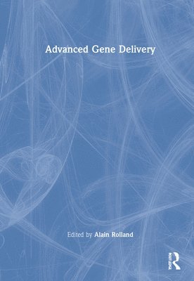 Alain Rolland - Advanced Gene Delivery, Inbunden