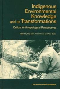 bokomslag Indigenous Enviromental Knowledge and its Transformations