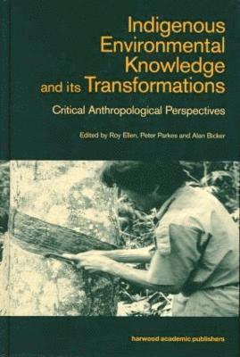 Indigenous Enviromental Knowledge and its Transformations 1