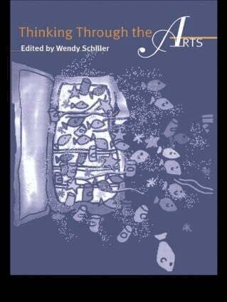 Wendy Schiller - Thinking Through the Arts, Häftad