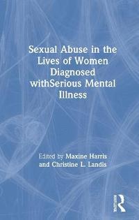 bokomslag Sexual Abuse in the Lives of Women Diagnosed withSerious Mental Illness