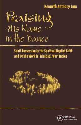 Kenneth Anthony Lum - Praising His Name In The Dance, Inbunden