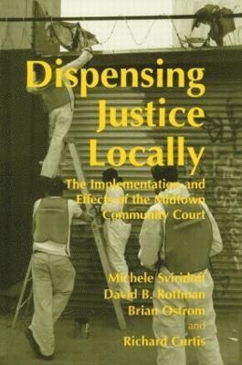 Richard Curtis, Brian Ostrom, David Rottman, Michele Sviridoff - Dispensing Justice Locally, Inbunden