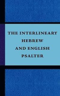 bokomslag The Interlineary Hebrew and English Psalter