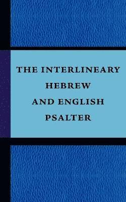 The Interlineary Hebrew and English Psalter 1