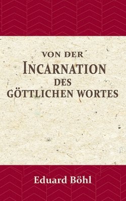 bokomslag Von der Incarnation des Göttlichen Wortes